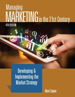 Managing Marketing in the 21st Century 4th Edition, by Noel Capon