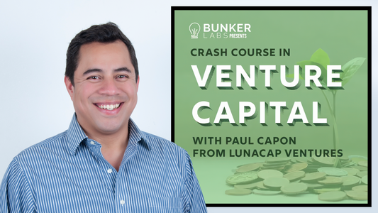 Bunker Labs: "A Crash Course in Venture Capital" Podcast with Paul Capon