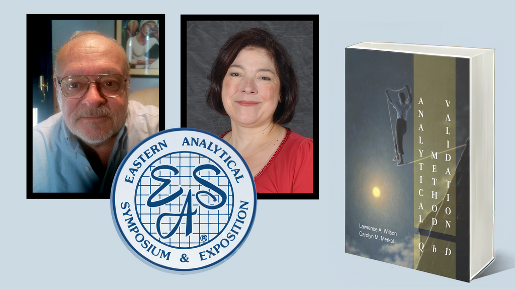 Join authors Lawrence Wilson and Dr. Carolyn Merkel Lawrence Wilson and Dr. Carolyn Merkel at the Eastern Analytical Symposium 2023