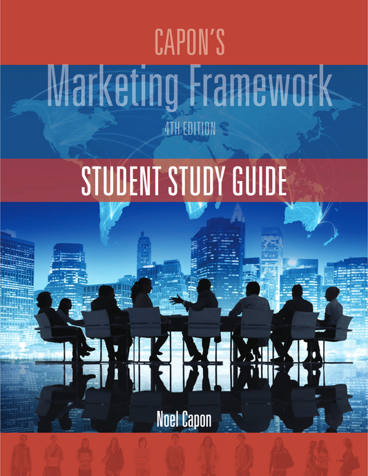 Capon's Marketing Framework (4th Edition) Student Study Guide