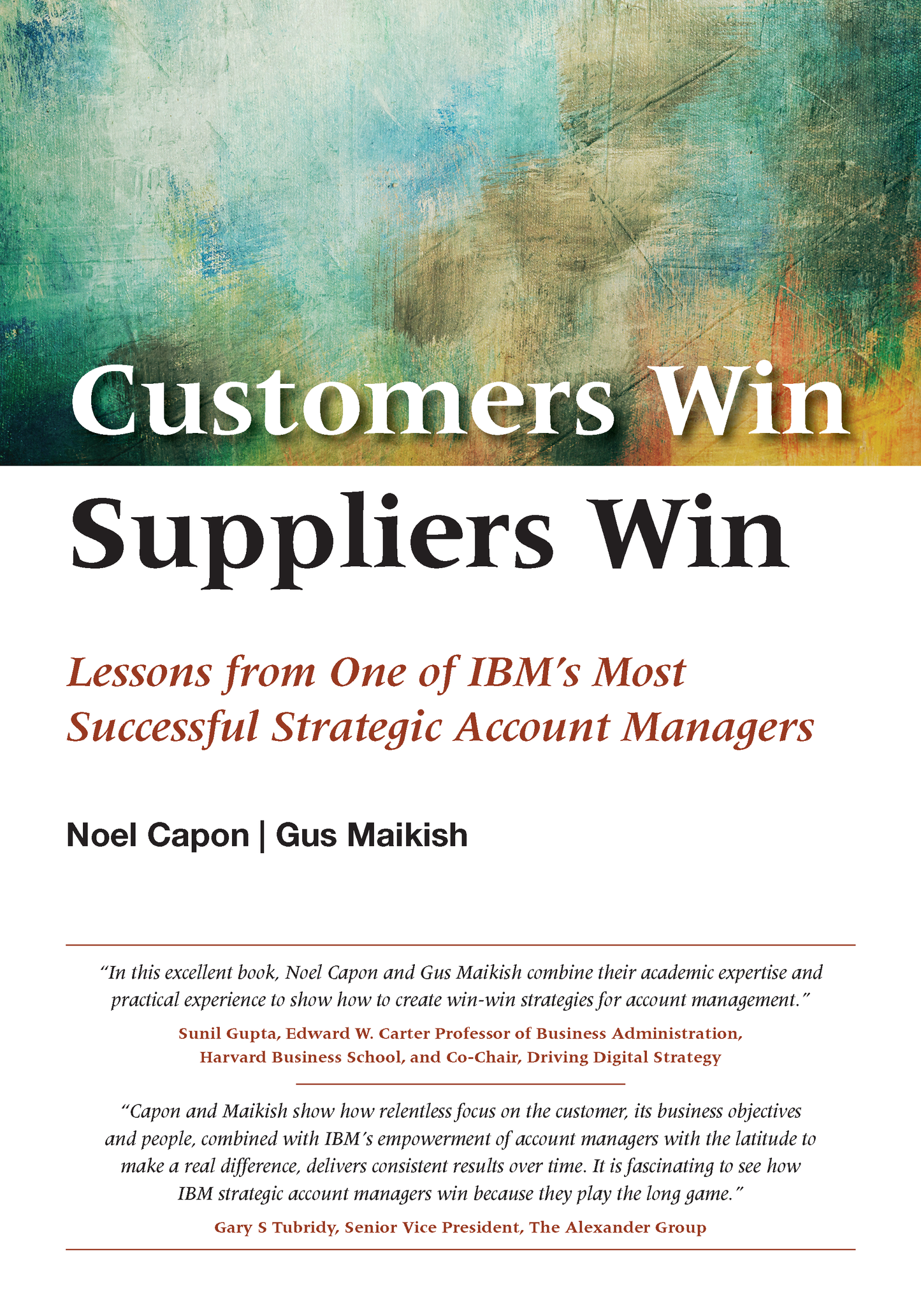 Customers Win, Suppliers Win: Lessons from one of IBM's Most Successful Strategic Account Managers