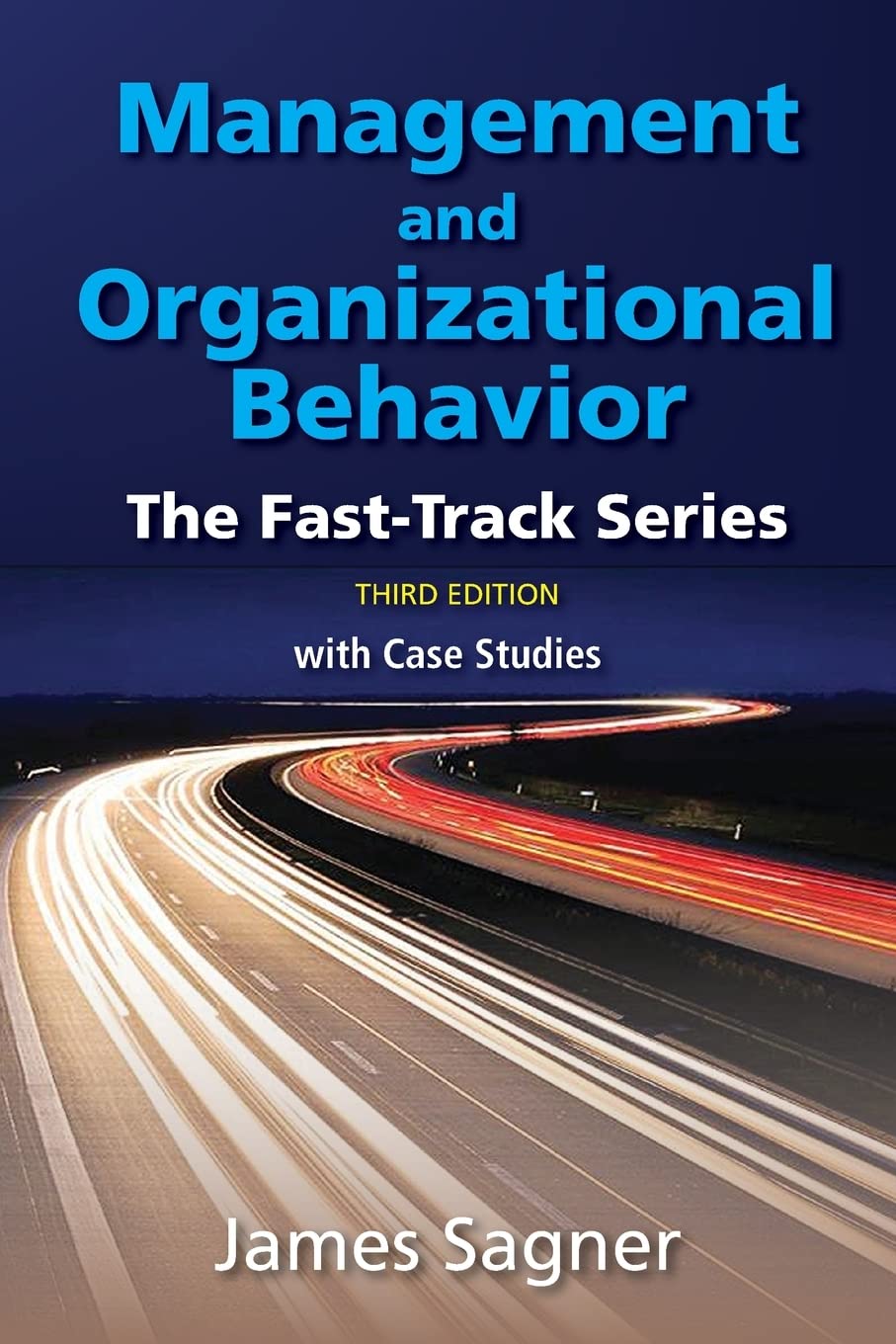 Management and Organizational Behavior: The Fast-Track Series (3rd Edi ...