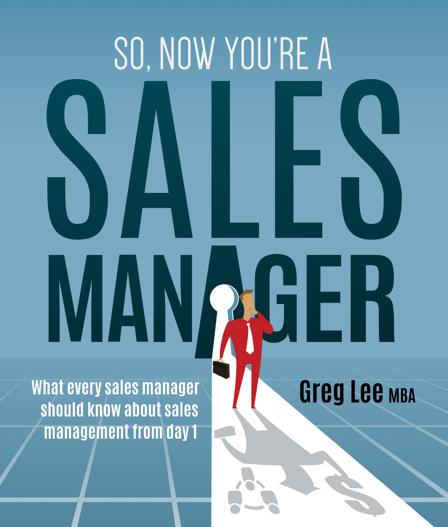 So, Now You're a Sales Manager