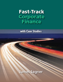 Fast Track Corporate Finance, by James Sagner