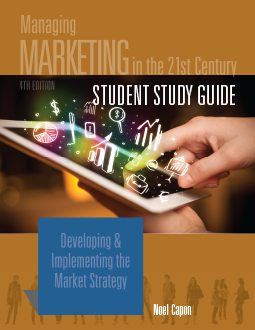 Managing Marketing in the 21st Century 4th Ed Student Study Guide